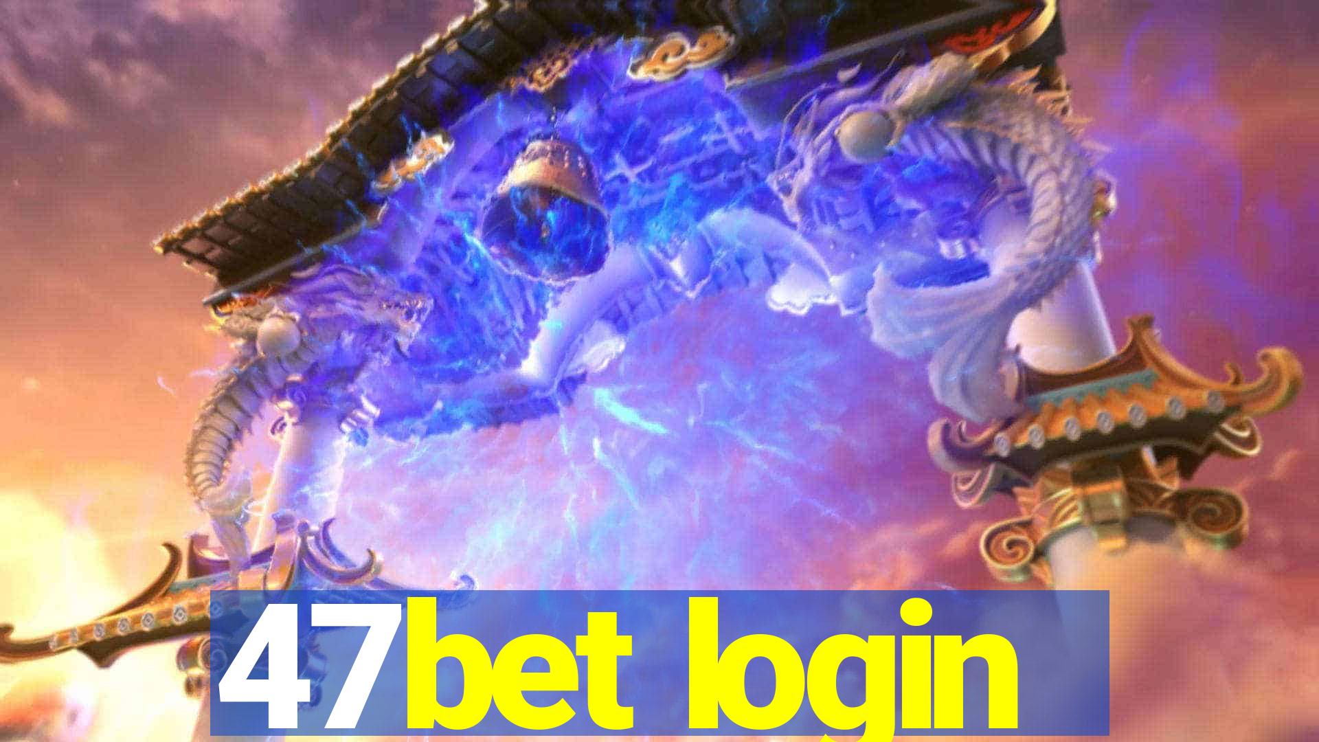 47bet login